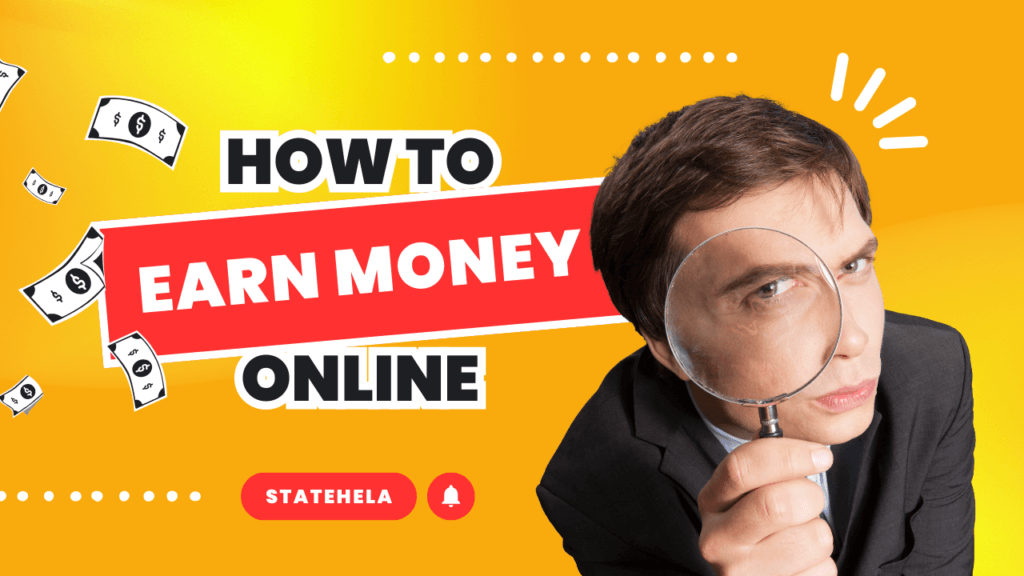 StateHela: Start Earning Online with Flexible Opportunities